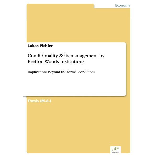 Conditionality & its management by Bretton Woods Institutions, Lukas Pichler