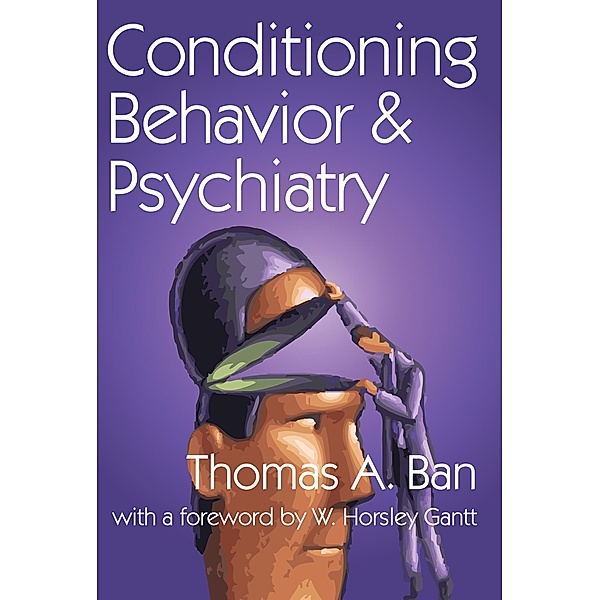 Conditioning Behavior and Psychiatry, Thomas A. Ban, W. Horsley Gantt