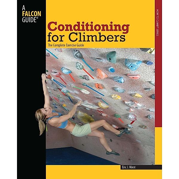 Conditioning for Climbers / How To Climb Series, Eric Horst