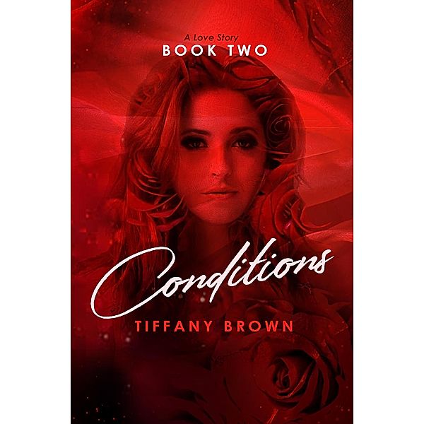Conditions: A Love Story (Reality Series by Tiffany Brown, #2) / Reality Series by Tiffany Brown, Tiffany Brown