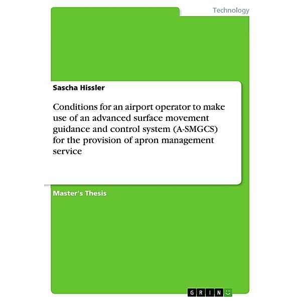 Conditions for an airport operator to make use of an advanced surface movement guidance and control system (A-SMGCS) for the provision of apron management service, Sascha Hissler