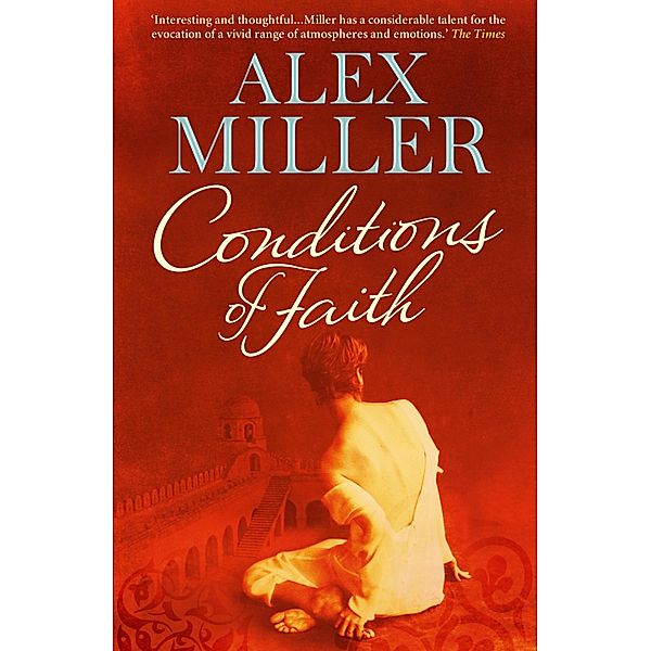 Conditions of Faith, Alex Miller