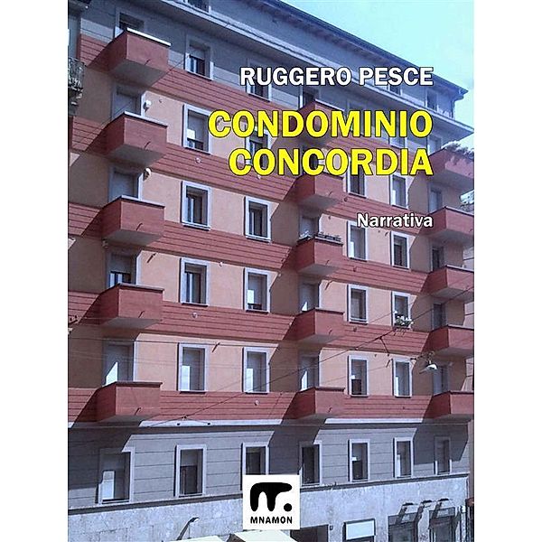 Condominio Concordia / Narrativa italiana, Ruggero Pesce