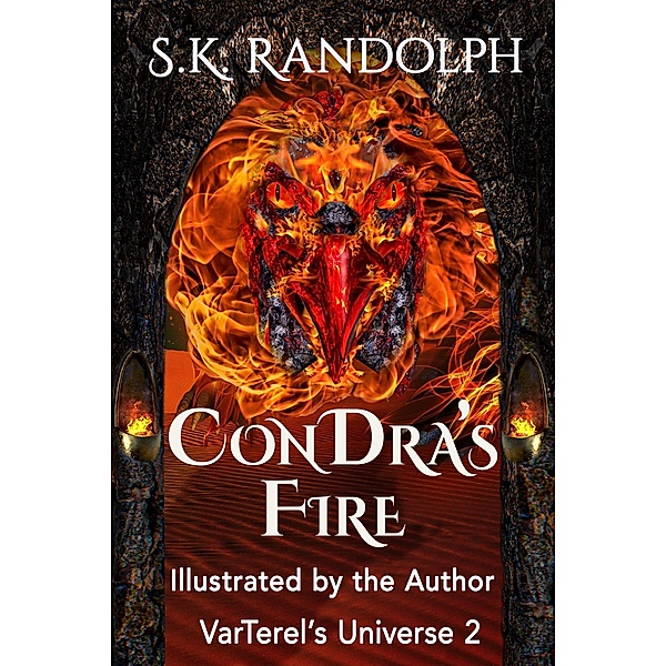 ConDra's Fire (VarTerels' Universe - Illustrated, #2) / VarTerels' Universe - Illustrated, S. K. Randolph