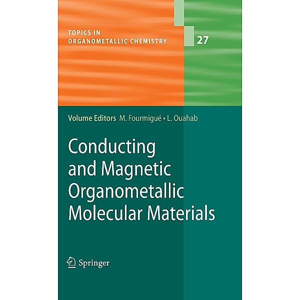 Conducting and Magnetic Organometallic Molecular Materials / Topics in Organometallic Chemistry Bd.27