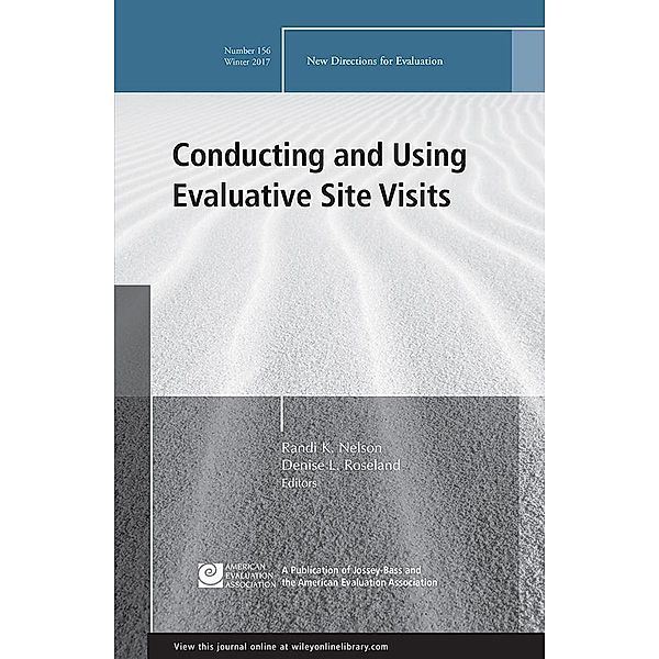 Conducting and Using Evaluative Site Visits / J-B PE Single Issue (Program) Evaluation Bd.156