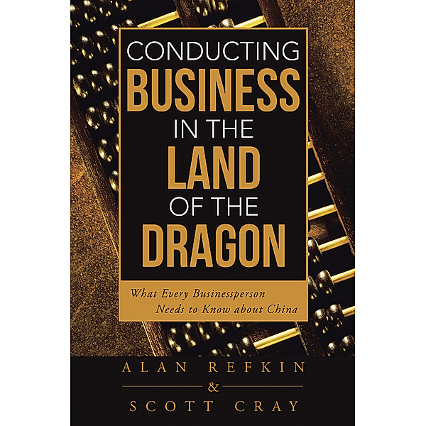 Conducting Business in the Land of the Dragon, Alan Refkin