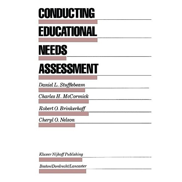 Conducting Educational Needs Assessments / Evaluation in Education and Human Services Bd.10, D. L. Stufflebeam, Charles H. McCormick, Robert O. Brinkerhoff, Cheryl O. Nelson