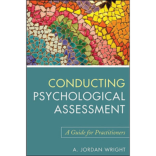 Conducting Psychological Assessment, A. Jordan Wright