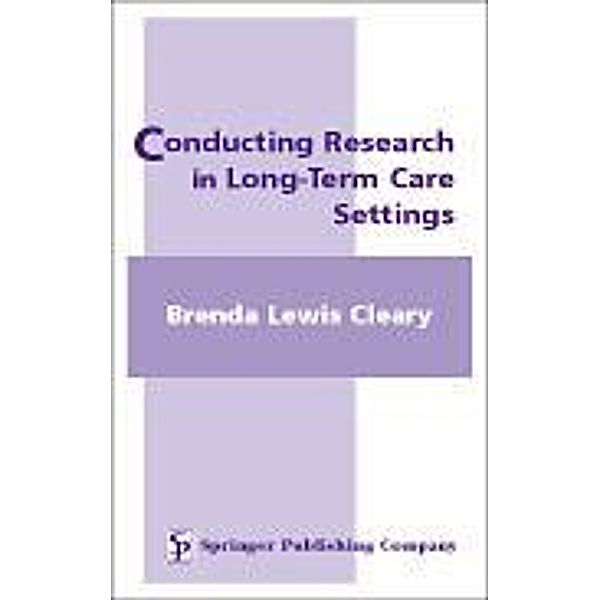 Conducting Research in Long-Term Care Settings, Brenda Lewis Cleary