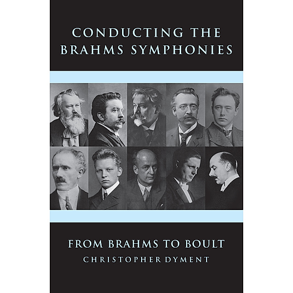 Conducting the Brahms Symphonies, Christopher Dyment