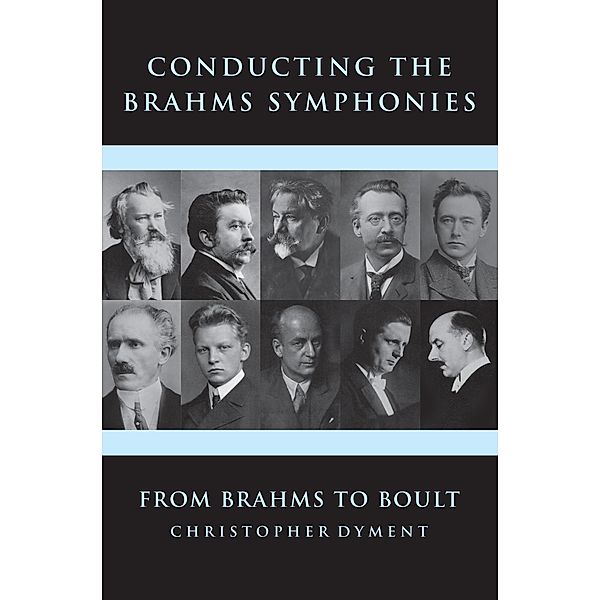 Conducting the Brahms Symphonies, Christopher Dyment