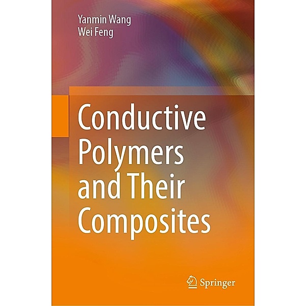 Conductive Polymers and Their Composites, Yanmin Wang, Wei Feng