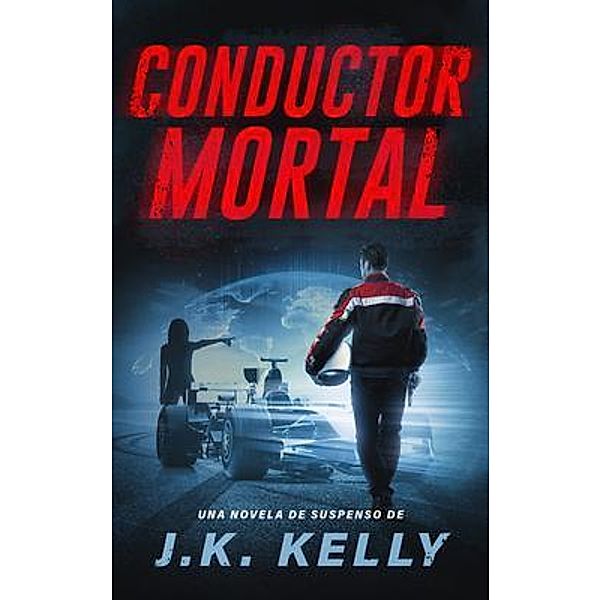 CONDUCTOR MORTAL, J. K. Kelly
