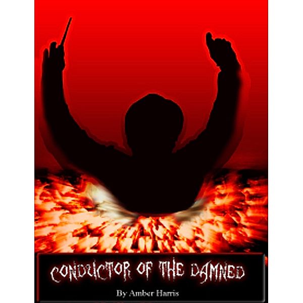 Conductor of the Damned / Amber Harris, Amber Harris