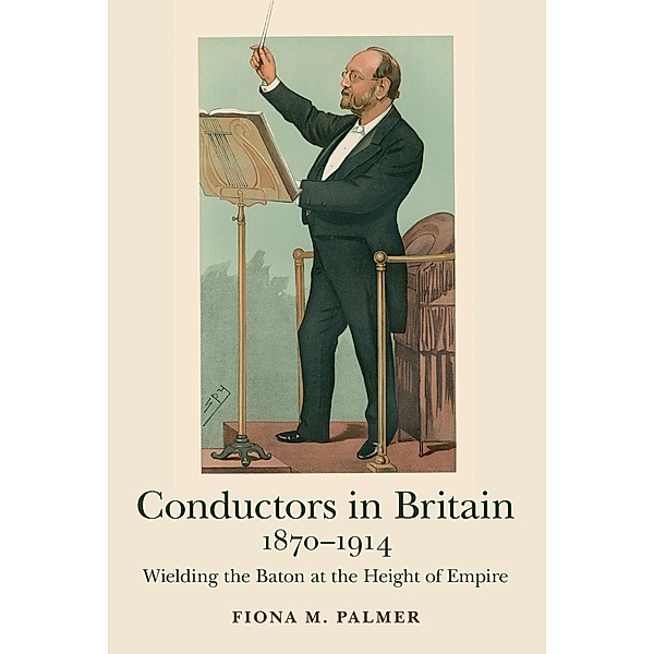 Conductors in Britain, 1870-1914, Fiona M. Palmer