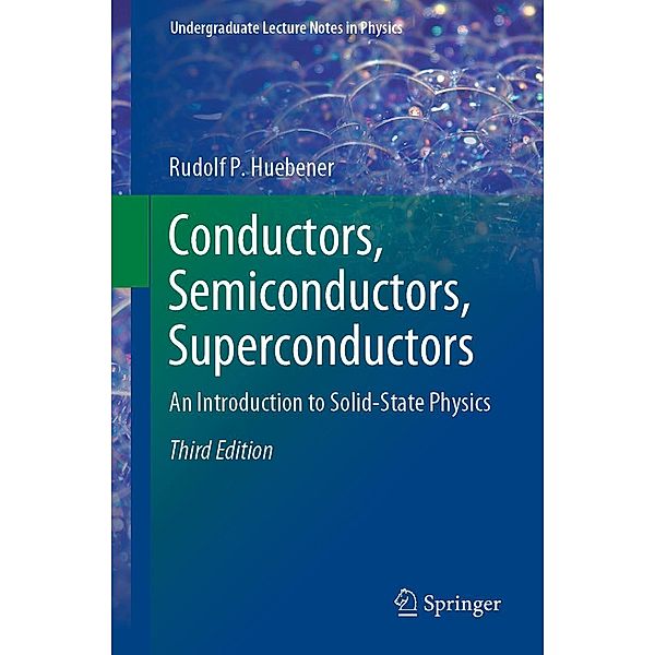 Conductors, Semiconductors, Superconductors / Undergraduate Lecture Notes in Physics, Rudolf P. Huebener