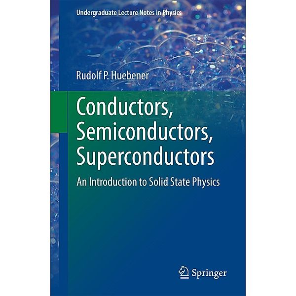 Conductors, Semiconductors, Superconductors / Undergraduate Lecture Notes in Physics, Rudolf P. Huebener