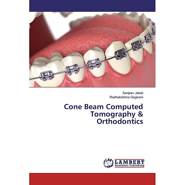 Cone Beam Computed Tomography & Orthodontics, Sanjeev Jakati, Radhakrishna Gogineni