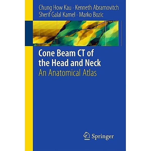 Cone Beam CT of the Head and Neck, Chung H. Kau, Kenneth Abramovitch, Sherif Galal Kamel, Marko Bozic