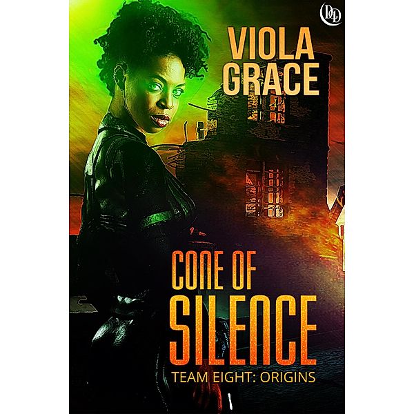 Cone Of Silence (Team Eight: Origins, #3), Viola Grace