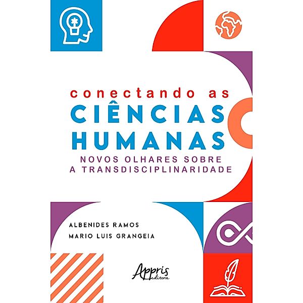 Conectando as Ciências Humanas: Novos Olhares sobre a Transdisciplinaridade, Albenides Ramos, Mario Luis Grangeia