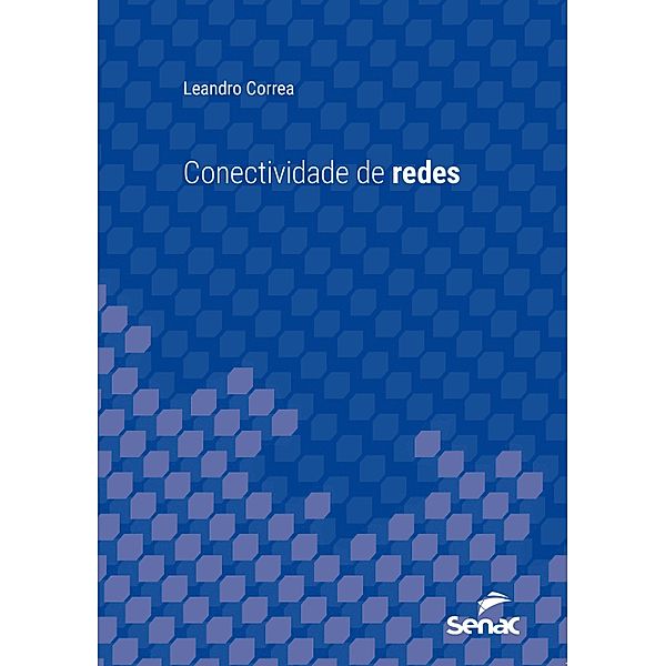Conectividade de redes / Série Universitária, Leandro Correa