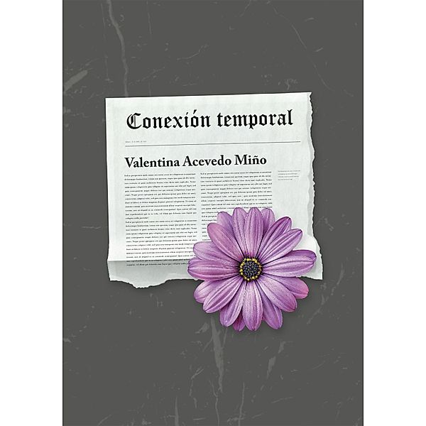 Conexión temporal / La vida es ancha, Valentina Acevedo Miño