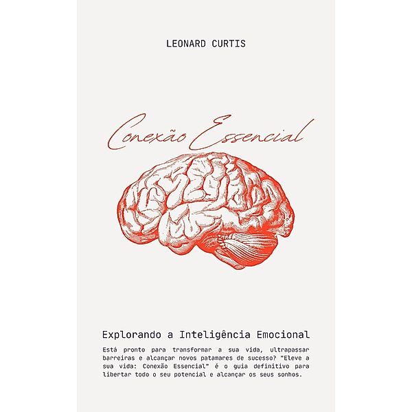 Conexão Essencial: Explorando a Inteligência Emocional, Leonard Curtis