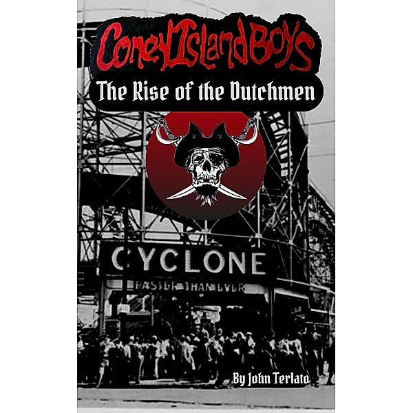 Coney Island Boys- The Rise Of The Dutchmen, John Terlato