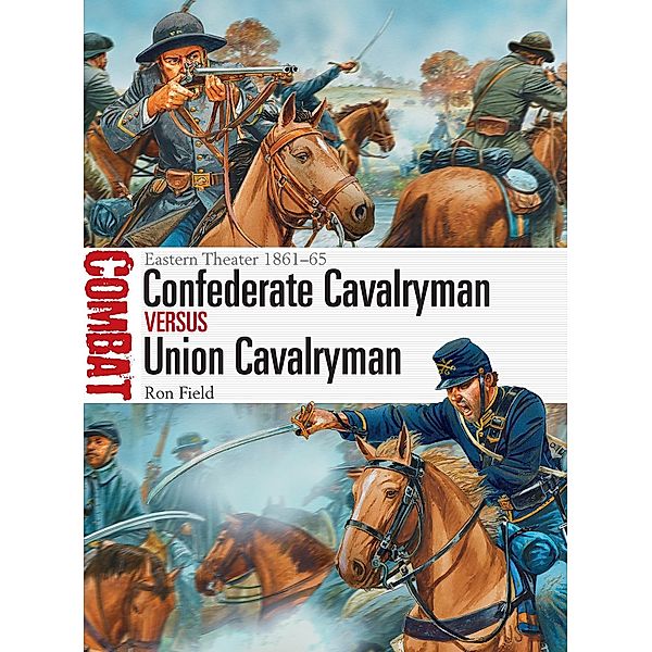 Confederate Cavalryman vs Union Cavalryman, Ron Field