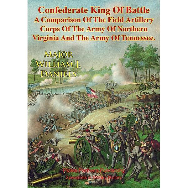 Confederate King Of Battle :, Major William J. Daniels