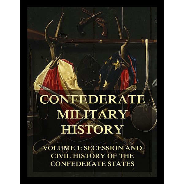 Confederate Military History / Confederate Military History Bd.1, Jabez Lamar Monroe Curry, William Robertson Garrett