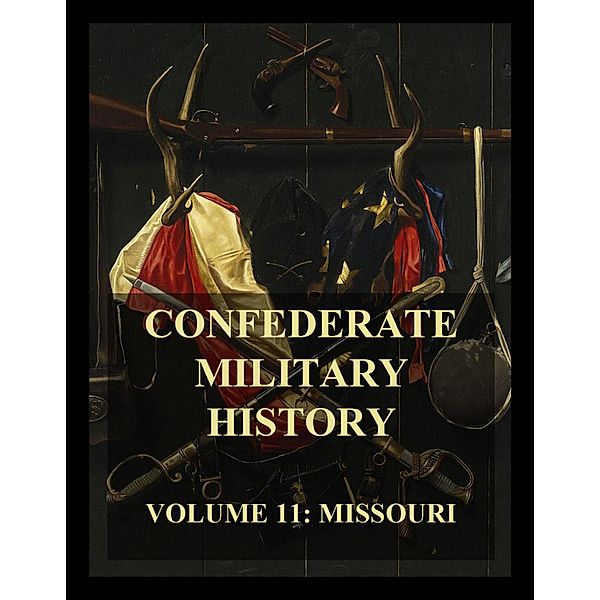 Confederate Military History / Confederate Military History Bd.11, John C. Moore