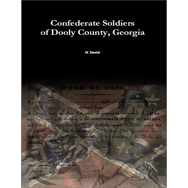 Confederate Soldiers of Dooly County, Georgia, M. Secrist