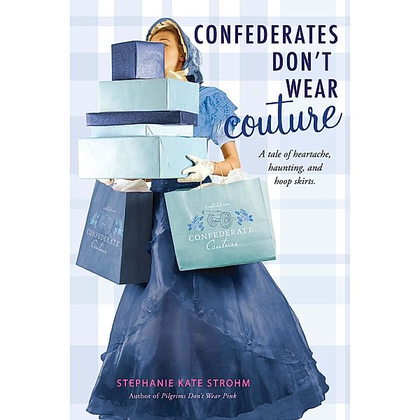 Confederates Don't Wear Couture, Stephanie Kate Strohm