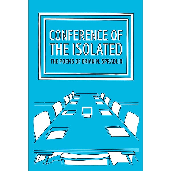 Conference Of The Isolated, Brian Spradlin