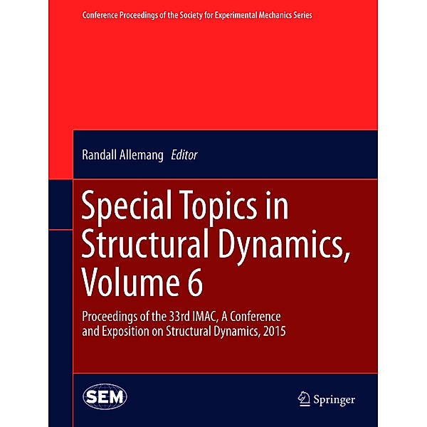 Conference Proceedings of the Society for Experimental Mechanics Series / Special Topics in Structural Dynamics.Vol.6