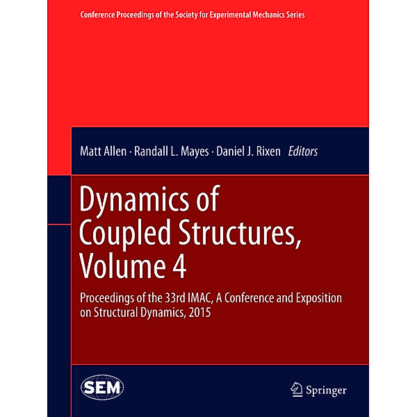 Conference Proceedings of the Society for Experimental Mechanics Series / Dynamics of Coupled Structures.Vol.4