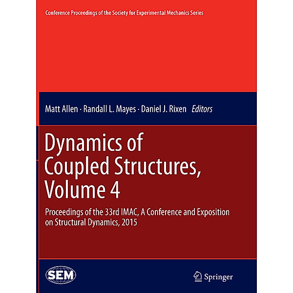 Conference Proceedings of the Society for Experimental Mechanics Series / Dynamics of Coupled Structures, Volume 4