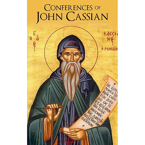 Conferences of John Cassian, John Cassian