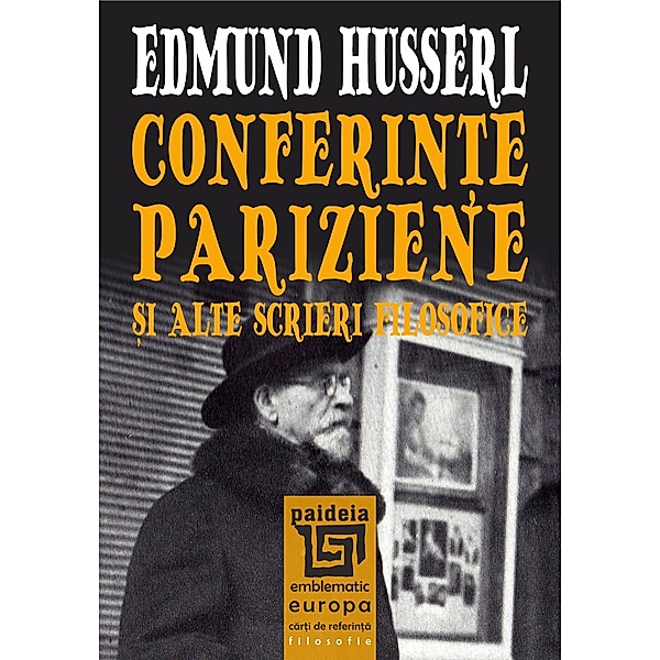 Conferin¿e pariziene ¿i alte scrieri filosofice, Edmund Husserl