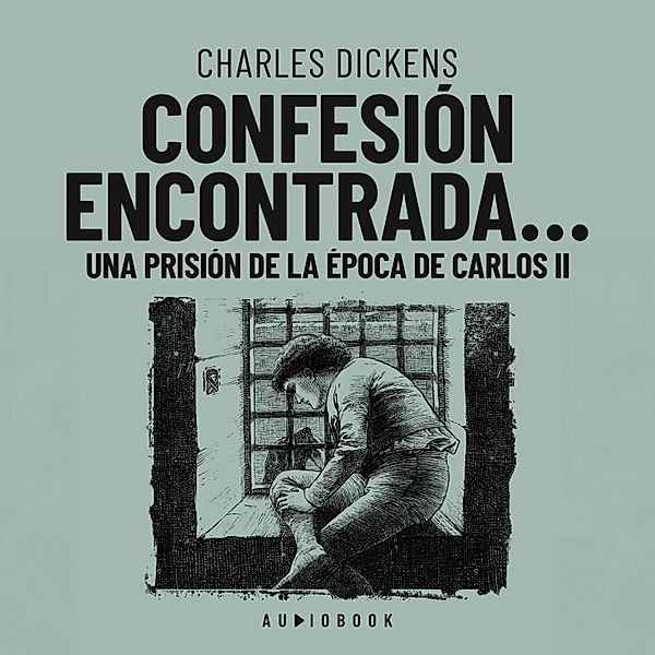 Confesión encontrada en una prisión de la época de Carlos II, Charles Dickens