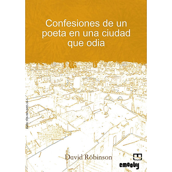 Confesiones De Un Poeta En Una Ciudad Que Odia, David Robinson