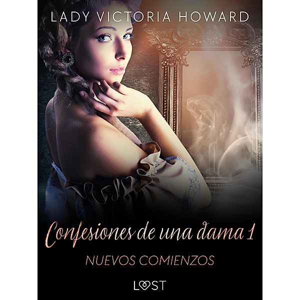 Confesiones de una dama 1: Nuevos comienzos / Confesiones de una dama Bd.1, Lady Victoria Howard