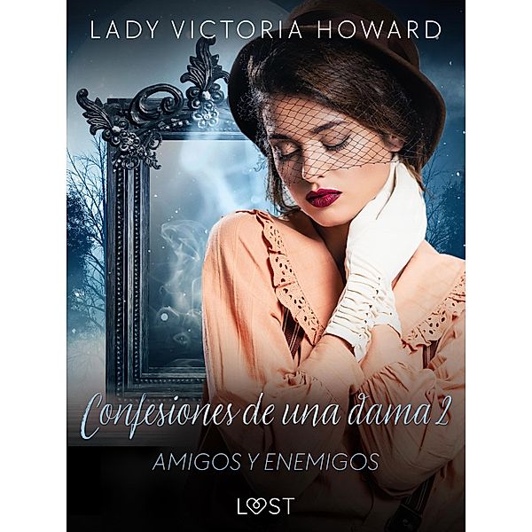 Confesiones de una dama 2: Amigos y enemigos / Confesiones de una dama Bd.2, Lady Victoria Howard