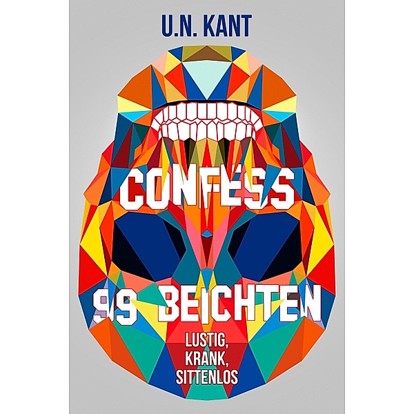 Confess - 99 Beichten, U. N. Kant