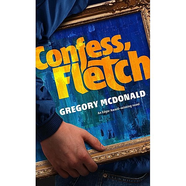 Confess, Fletch, Gregory McDonald