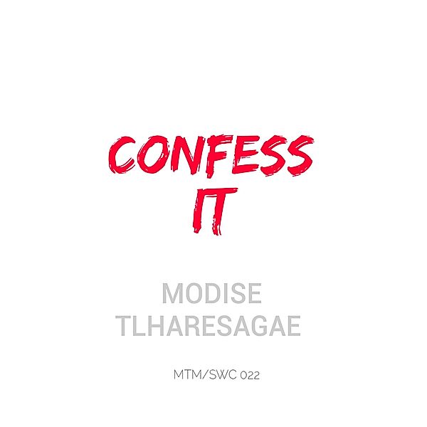 Confess It (Growers Series, #4) / Growers Series, Modise Tlharesagae