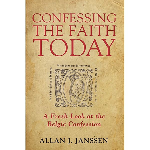 Confessing the Faith Today, Allan Janssen